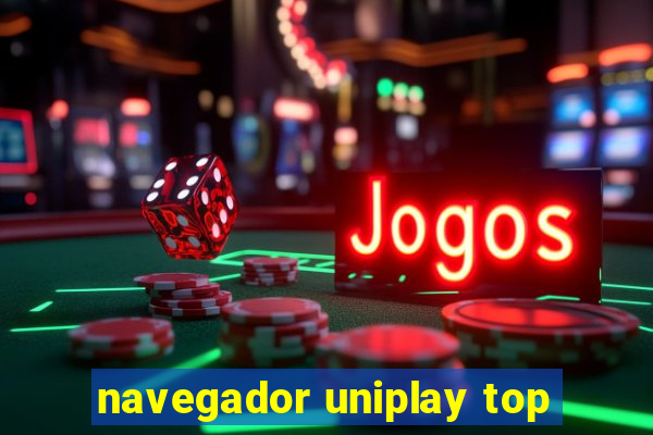 navegador uniplay top